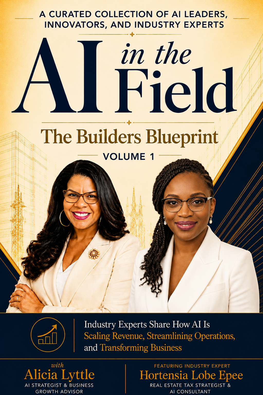 AI in the Field: The Builders Blueprint, Volume 1 — featuring Hortensia Lobe Epee